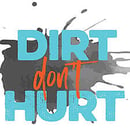 Dirt Don't Hurt